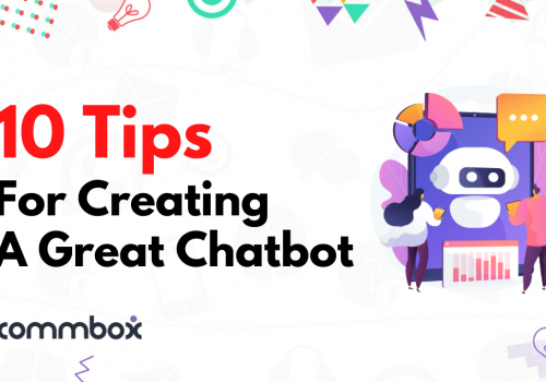 10 Tips for Creating a Great Chatbot