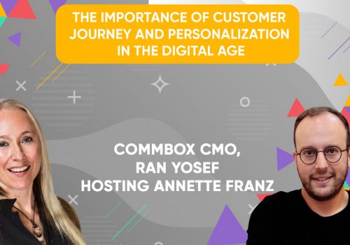 Ran Yosef CommBox CMO & Annette Franz discussing the importance of customer journey and personalization in the digital age